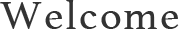 Welcome